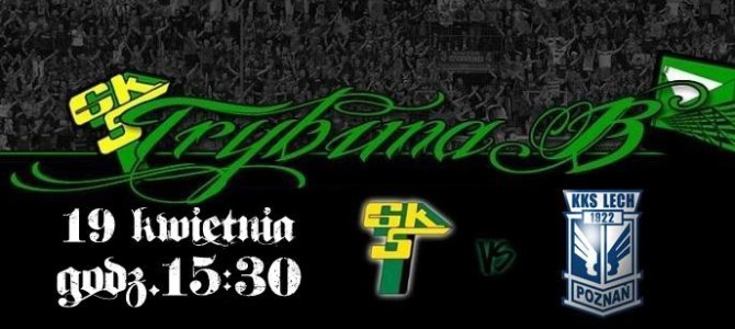 Górnik – Lech: Wszyscy na&nbsp;Trybunę B!