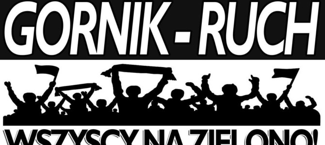 W&nbsp;niedzielę wszyscy na&nbsp;Trybunę B! Górnik-Ruch!